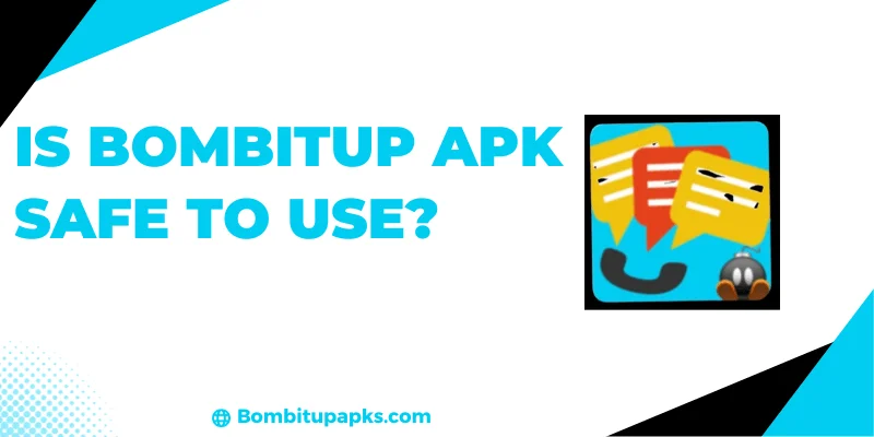 is Bombitup is safe to use